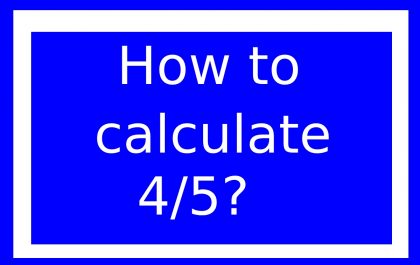 How to calculate 4_5?