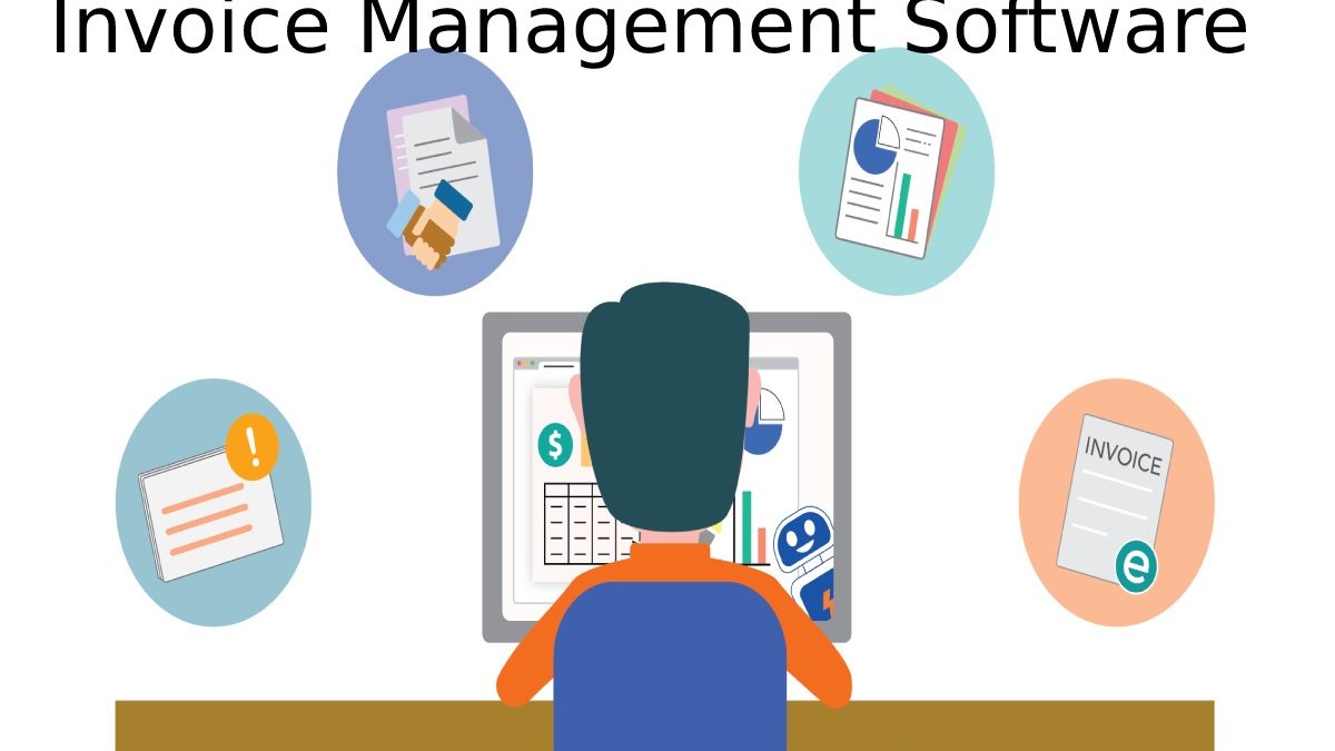 Invoice Management Software – Features, Advantages and More