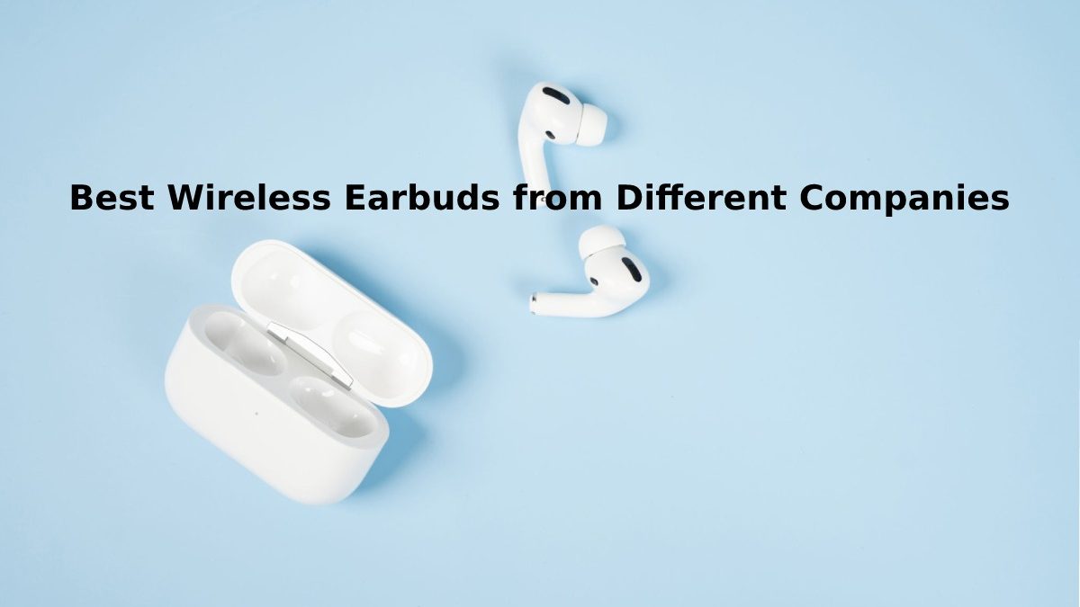 Best Wireless Earbuds from Different Companies