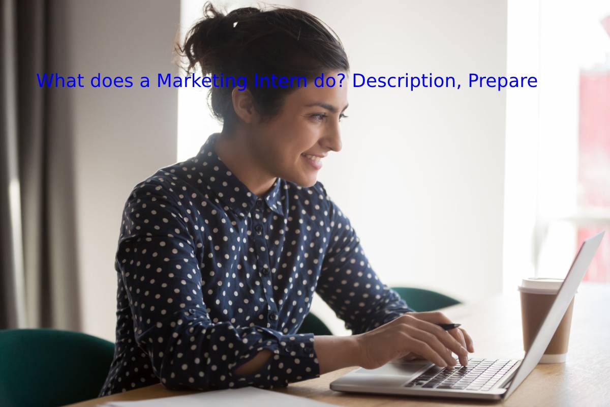 What does a Marketing Intern do? Description, Prepare