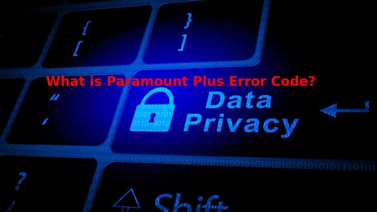 What is Paramount Plus Error Code?